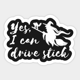 Yes, I can drive a stick Sticker